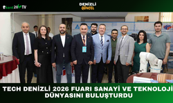 Tech Denizli 2026 Fuarı Sanayi ve Teknoloji Dünyasını Buluşturdu
