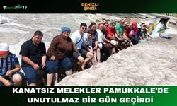 Kanatsız Melekler Pamukkale’de Unutulmaz Bir Gün Geçirdi