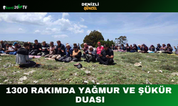 1300 Rakımda Yağmur ve Şükür Duası
