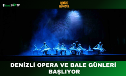 Denizli Opera ve Bale Günleri Başlıyor