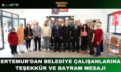Ertemur’dan Belediye Çalışanlarına Teşekkür ve Bayram Mesajı