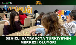 Denizli Satrançta Türkiye’nin Merkezi Oluyor!