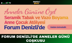 Forum Denizli’de Anneler Günü Coşkusu