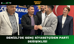 Denizli’de Genç Siyasetçiden Parti Değişikliği