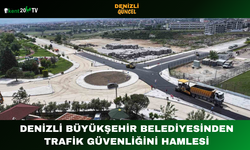 Denizli Büyükşehir Belediyesinden Trafik Güvenliğini Hamlesi