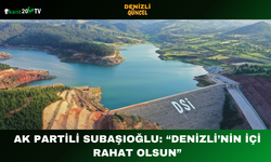 AK Partili Subaşıoğlu: “Denizli’nin İçi Rahat Olsun”