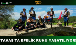 Tavas’ta Efelik Ruhu Yaşatılıyor!