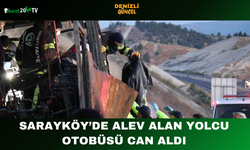 Sarayköy’de Alev Alan Yolcu Otobüsü Can Aldı