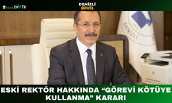 Eski Rektör Hakkında “Görevi Kötüye Kullanma” Kararı