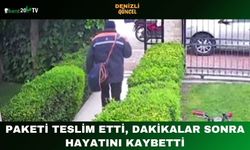 Paketi Teslim Etti, Dakikalar Sonra Hayatını Kaybetti