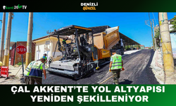 Çal Akkent’te Yol Altyapısı  Yeniden Şekilleniyor