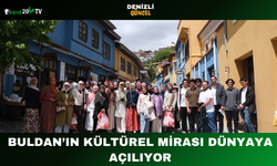 Buldan’ın Kültürel Mirası Dünyaya Açılıyor