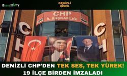 Denizli CHP'den Tek Ses, Tek Yürek! 19 İlçe Birden İmzaladı