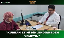 "Kurban Etini Dinlendirmeden Yemeyin"