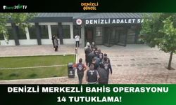 Denizli Merkezli Bahis Operasyonu 14 Tutuklama!