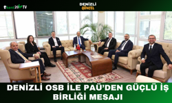 Denizli OSB ile PAÜ’den Güçlü İş Birliği Mesajı