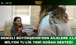 Denizli Büyükşehir’den Ailelere 13,4 Milyon TL’lik Yeni Doğan Desteği
