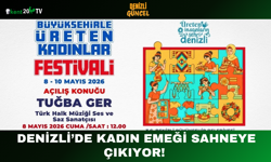 Denizli’de Kadın Emeği Sahneye Çıkıyor!