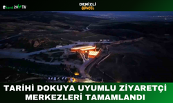 Tarihi Dokuya Uyumlu Ziyaretçi Merkezleri Tamamlandı
