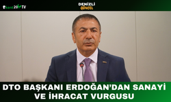 DTO Başkanı Erdoğan’dan Sanayi ve İhracat Vurgusu