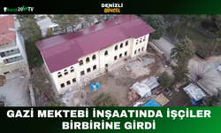 Gazi Mektebi İnşaatında İşçiler Birbirine Girdi