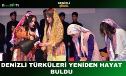Denizli Türküleri Yeniden Hayat Buldu