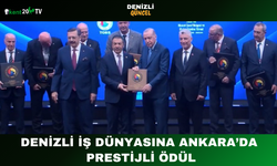 Denizli İş Dünyasına Ankara’da Prestijli Ödül
