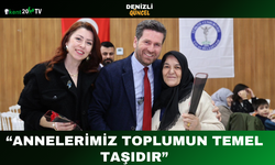 “Annelerimiz Toplumun Temel Taşıdır”