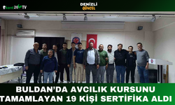 Buldan’da Avcılık Kursunu Tamamlayan 19 Kişi Sertifika Aldı
