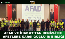 AFAD ve İHAKUT’tan Denizli’de Afetlere Karşı Güçlü İş Birliği