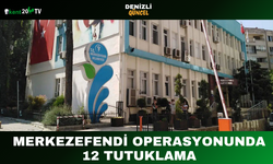 Merkezefendi Operasyonunda  12 Tutuklama
