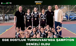 Ege Dostluk Turnuvası’nda Şampiyon Denizli Oldu