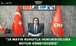 "19 Mayıs Ruhuyla Hukuksuzluğa Boyun Eğmeyeceğiz"