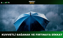 Kuvvetli Sağanak ve Fırtınaya Dikkat