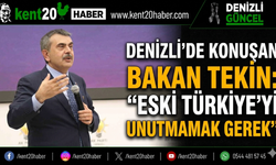 Denizli’de Konuşan Bakan Tekin: “Eski Türkiye’yi Unutmamak Gerek”