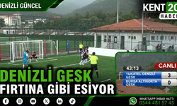 DENİZLİ GESK FIRTINA GİBİ ESİYOR
