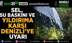 Sel, Su Baskını ve Yıldırıma Karşı Denizli’ye Uyarı