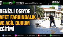 DENİZLİ OSB’DE AFET FARKINDALIK VE ACİL DURUM EĞİTİMİ