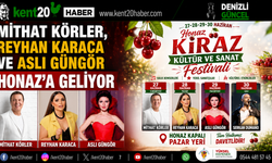 MİTHAT KÖRLER, REYHAN KARACA VE ASLI GÜNGÖR HONAZ’A GELİYOR