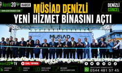 MÜSİAD Denizli Yeni Hizmet Binasını Açtı