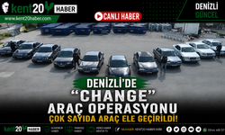 Denizli'de "Change" Araç Operasyonu