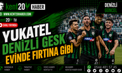 YUKATEL DENİZLİ GESK EVİNDE FIRTINA GİBİ