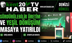 Sürdürülebilir Üretim ve Yeşil Dönüşüm Masaya Yatırıldı