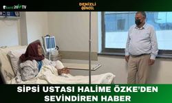 Sipsi Ustası Halime Özke’den Sevindiren Haber