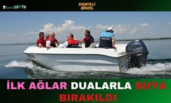 İlk Ağlar Dualarla Suya Bırakıldı