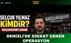 DENİZLİ’DE DİKKAT ÇEKEN OPERASYON