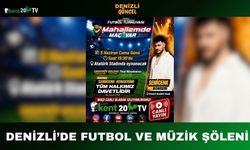 DENİZLİ’DE FUTBOL VE MÜZİK ŞÖLENİ
