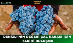 Denizli’nin Değeri Çal Karası İçin Tarihi Buluşma