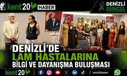 DENİZLİ’DE LAM HASTALARI İÇİN BİLGİ VE DAYANIŞMA BULUŞMASI
