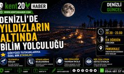 Denizli’de Bilim ve Gökyüzü Meraklıları Aynı Noktada Buluşacak
